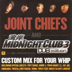 Обложка альбома «Joint Chiefs and Midnight Club 3 DUB Edition Custom Mix For Your Whip» (2005)