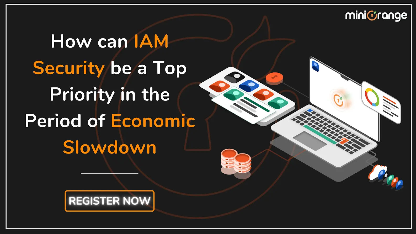 How can IAM Security be a top priority in the period of Economic Slowdown?