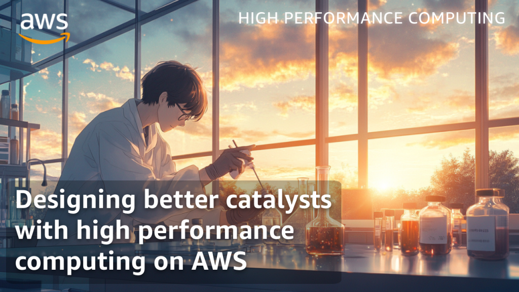 Designing better catalysts with high performance computing on AWS