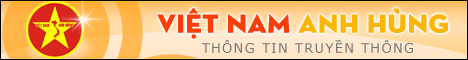 Việt Nam Anh Hùng - Thông tin truyền thông