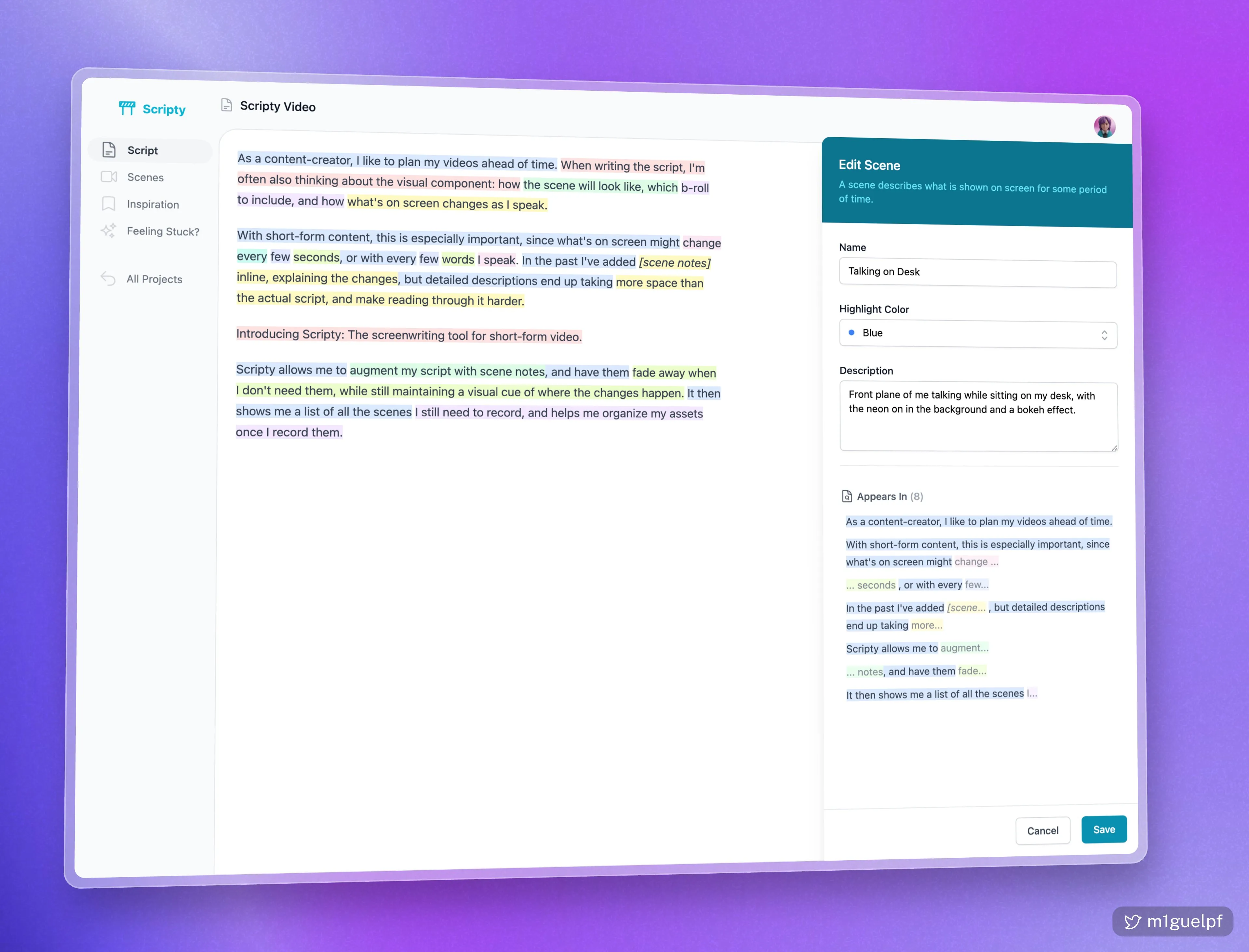 A screenshot of a fictional app (called Scripty) is shown with a slight 3D tilt on a purple background. The screenshot shows a web app with a 3-column layout. The first column shows the navigation (with items &#34;Script&#34;, &#34;Scenes&#34;, &#34;Inspiration&#34;, &#34;Feeling Stuck?&#34;, and &#34;All Projects&#34;), while the second shows an editor view with some text. Sections of the text are highlighted with different background colors, to indicate the scene. On the right column, an &#34;Edit scene&#34; menu is shown, with some form fields (&#34;name&#34;, &#34;highlight color&#34; and &#34;description&#34;), and a list of scene appearances.