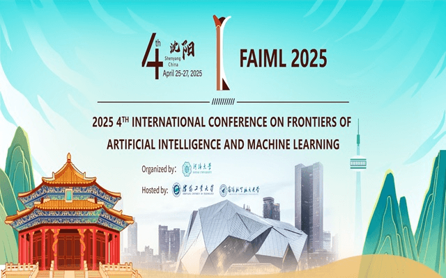 2025年第四届人工智能与机器学习国际会议(FAIML 2025)