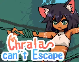 Chrala can't Escape