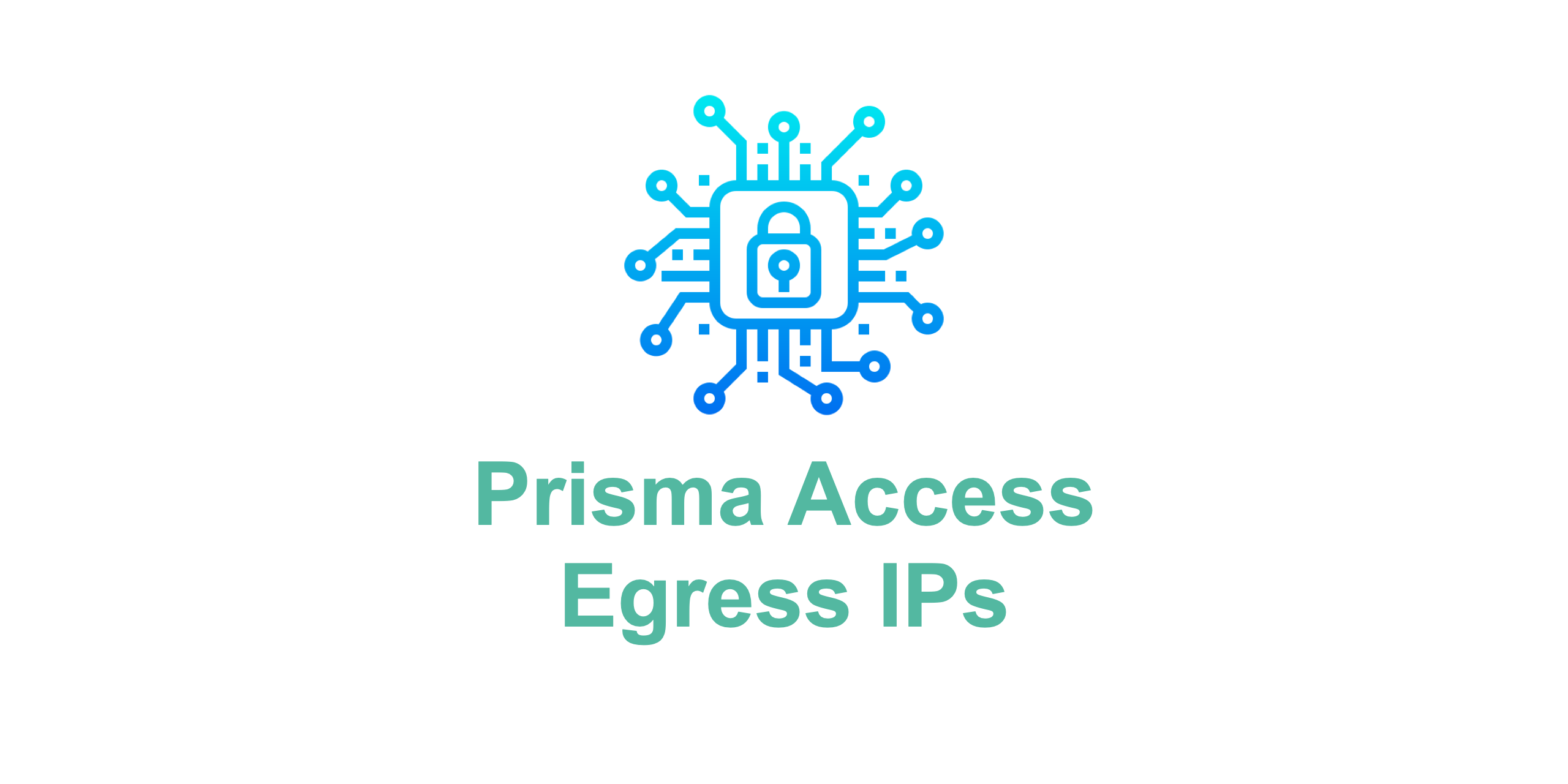 PrismaAccess-EgressIPs