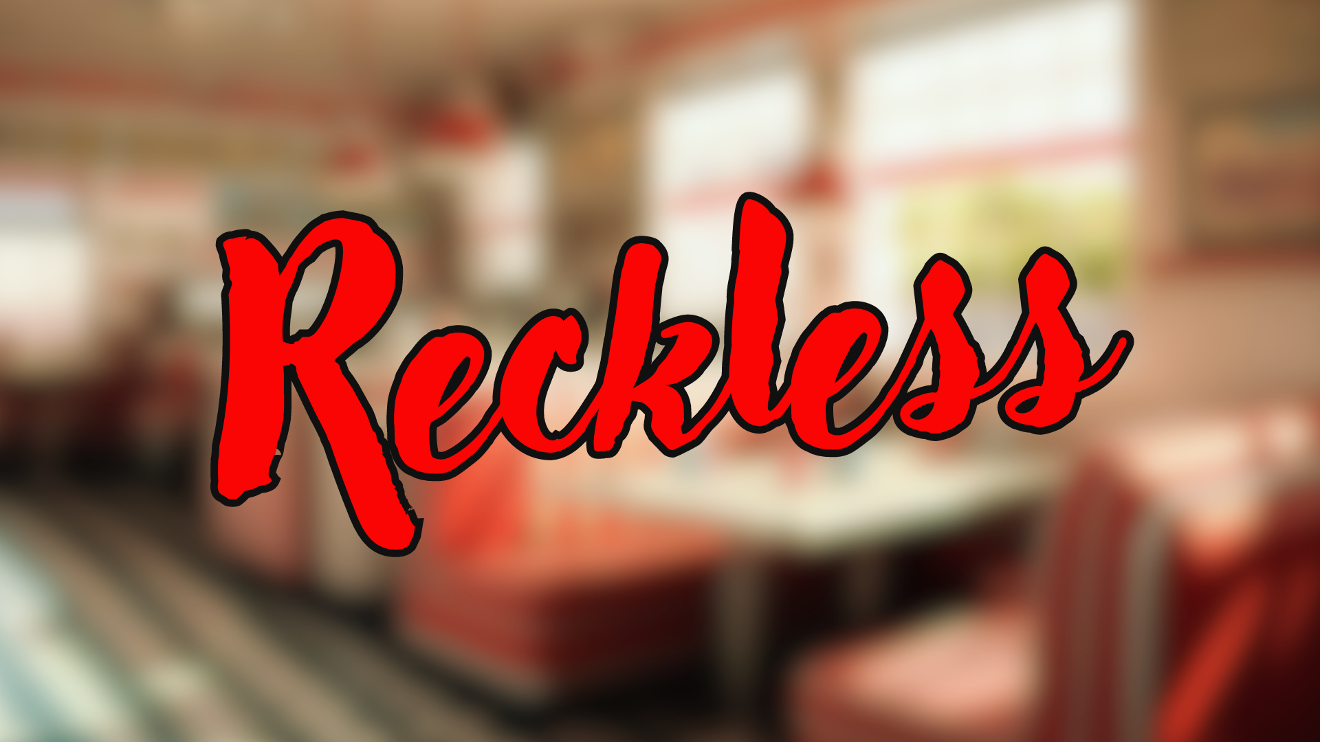 Reckless