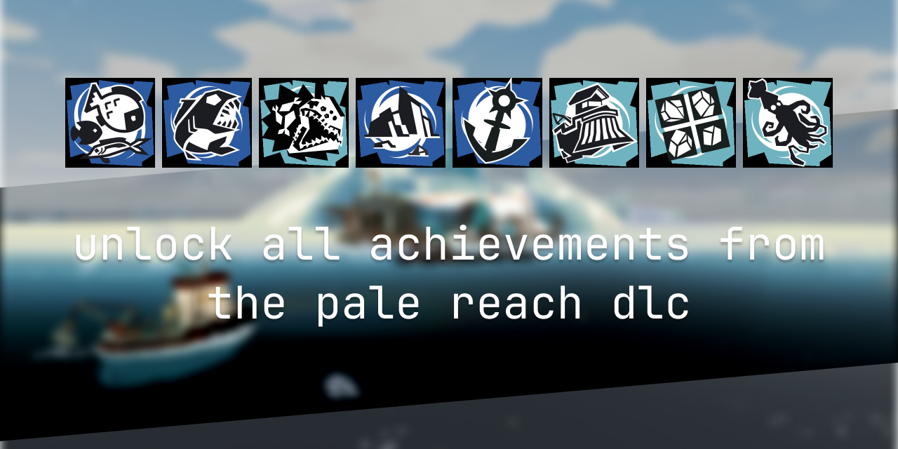 unlock-all-achievements-from-the-pale-reach-dlc