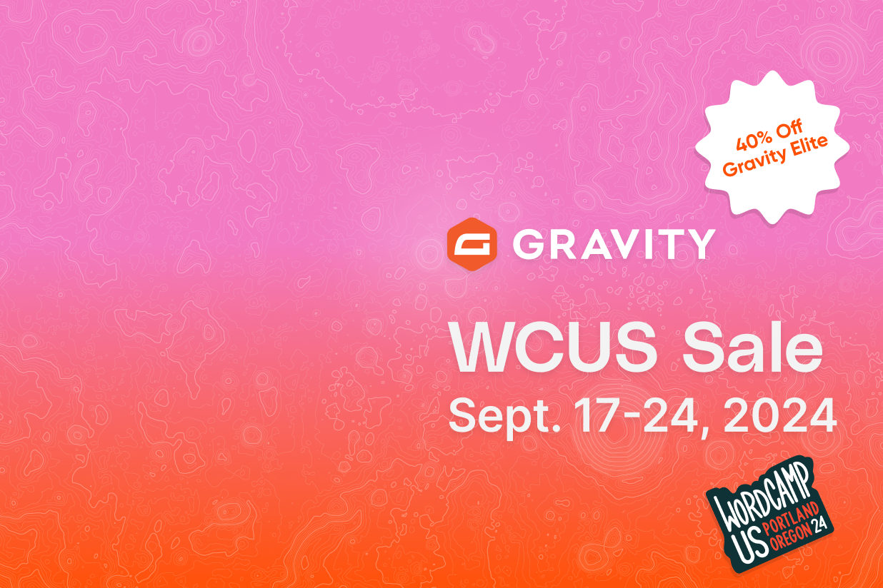 Our WCUS 2024 Sale Is Now Live – Get 40% Off Gravity Forms Elite!